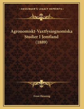 Paperback Agronomiskt-Vaxtfysiognomiska Studier I Jemtland (1889) [Swedish] Book