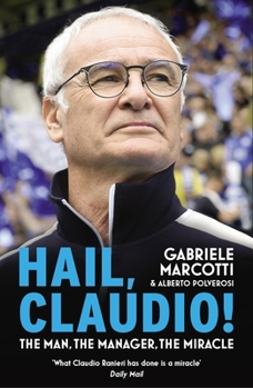 Paperback Hail, Claudio!: The Man, the Manager, the Miracle Book