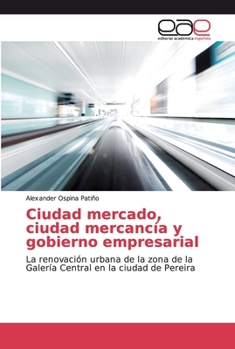 Paperback Ciudad mercado, ciudad mercancía y gobierno empresarial [Spanish] Book