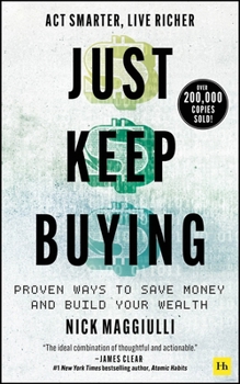 Hardcover Just Keep Buying: Proven Ways to Save Money and Build Your Wealth Book