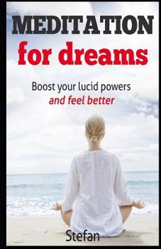Paperback Meditation For Dreams: Boost your lucid powers and feel better Book