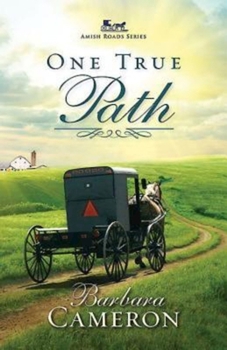 Paperback One True Path: Amish Roads Series - Book 3 Book