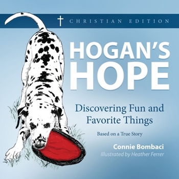 Paperback Hogan's Hope: Discovering Fun and Favorite Things Book