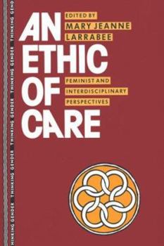An Ethic of Care: Feminist and Interdisciplinary Perspectives (Thinking Gender) - Book  of the Thinking Gender