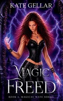 Magic Freed - Book #4 of the Irish Rogue