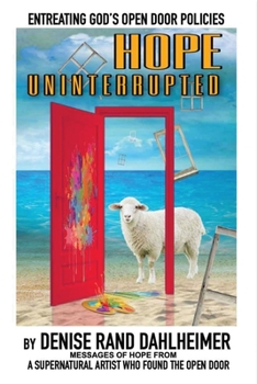 Paperback Hope Uninterrupted: Entreating God's Open Door Policies Book