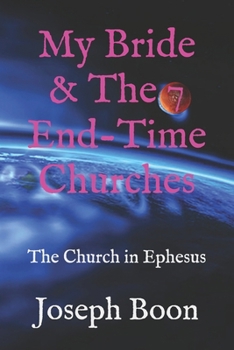 Paperback My Bride & The 7 End-Time Churches: The Church in Ephesus Book