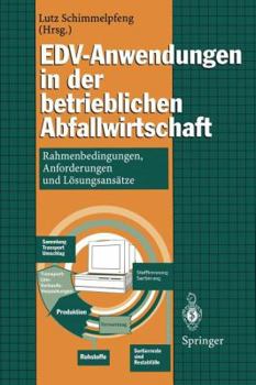 Paperback Edv-Anwendungen in Der Betrieblichen Abfallwirtschaft: Rahmenbedingungen, Anforderungen Und Lösungsansätze [German] Book