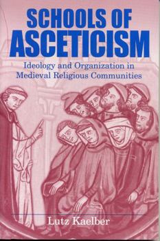 Paperback Schools of Asceticism: Ideology and Organization in Medieval Religious Communities Book