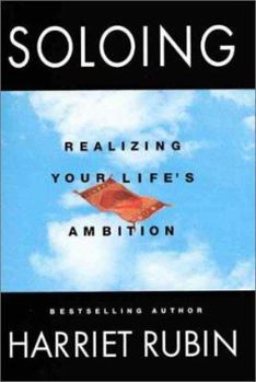 Hardcover Soloing: Realizing Your Life's Ambition Book