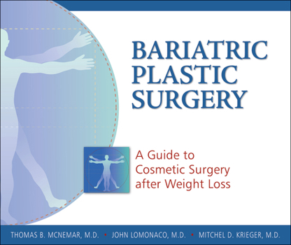 Paperback Bariatric Plastic Surgery: A Guide to Cosmetic Surgery After Weight Loss Book