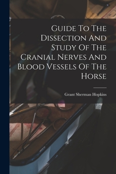 Paperback Guide To The Dissection And Study Of The Cranial Nerves And Blood Vessels Of The Horse Book