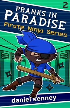 Pranks in Paradise - Book #2 of the Pirate Ninja