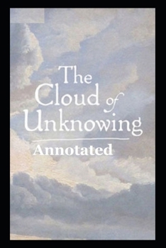The Cloud of Unknowing "Annotated"