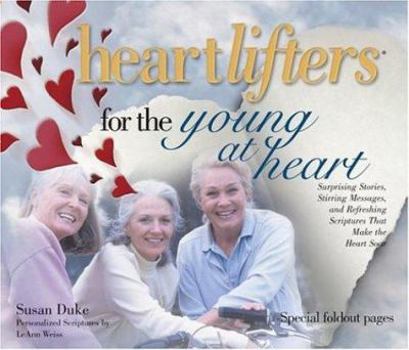 Hardcover Heartlifters for Young at Heart: Surprising Stories, Stirring Messages, and Refreshing Scriptures That Make the Heart Soar Book