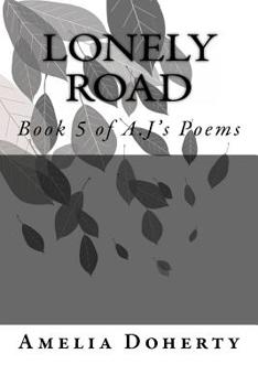 Paperback Lonely Road: Book 5 of A.J's Poems Book