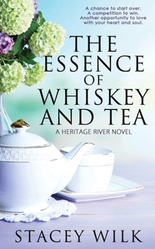 The Essence of Whiskey and Tea (Heritage River)