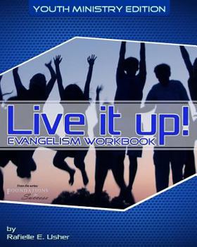 Paperback Live it up! Evangelism Workbook: Youth Ministry Edition Book