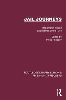 Paperback Jail Journeys: The English Prison Experience Since 1918 Book