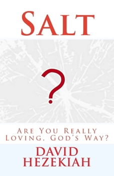 Salt: Are You Really Loving, God's Way?