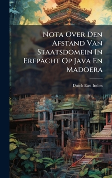 Hardcover Nota Over Den Afstand Van Staatsdomein In Erfpacht Op Java En Madoera [Dutch] Book