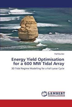 Paperback Energy Yield Optimisation for a 600 MW Tidal Array Book