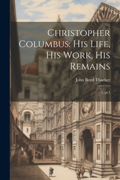 Paperback Christopher Columbus: His Life, His Work, His Remains: 1, pt.1 Book