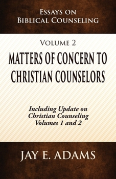 Paperback Matters of Concern to Christian Counselors: Essays on Biblical Counseling, Volume 2 Book