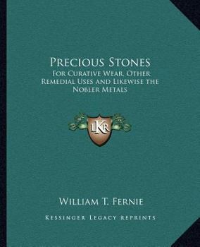Paperback Precious Stones: For Curative Wear, Other Remedial Uses and Likewise the Nobler Metals Book