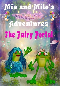 Hardcover Mia and Milo's Magical Adventures - The Fairy Portal Book