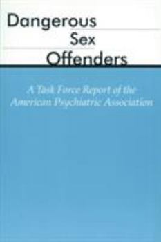 Paperback Dangerous Sex Offenders: A Task Force Report of the American Psychiatric Association Book