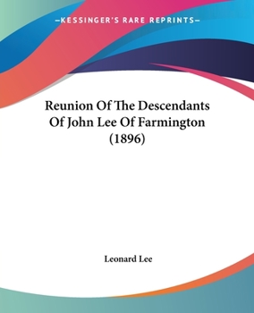 Paperback Reunion Of The Descendants Of John Lee Of Farmington (1896) Book