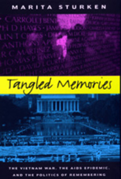 Paperback Tangled Memories: The Vietnam War, the AIDS Epidemic, and the Politics of Remembering Book