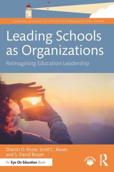 Paperback Leading Schools as Organizations: Reimagining Education Leadership Book