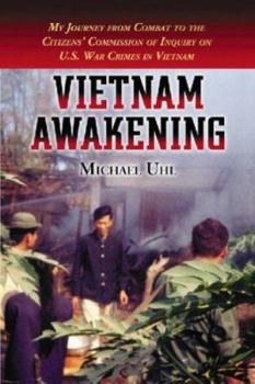 Paperback Vietnam Awakening: My Journey from Combat to the Citizens' Commission of Inquiry on U.S. War Crimes in Vietnam Book