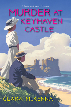 Murder at Keyhaven Castle (Stella and Lyndy Mystery #3) - Book #3 of the Stella and Lyndy Mystery