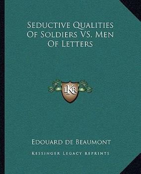 Paperback Seductive Qualities Of Soldiers VS. Men Of Letters Book