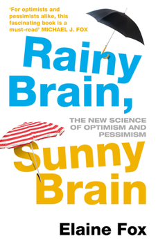 Paperback Rainy Brain, Sunny Brain: The New Science of Optimism and Pessimism Book