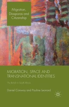 Paperback Migration, Space and Transnational Identities: The British in South Africa Book