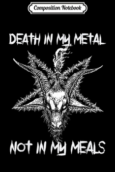 Paperback Composition Notebook: Death In My Metal Not In My Meals Vegan Metal Music Journal/Notebook Blank Lined Ruled 6x9 100 Pages Book