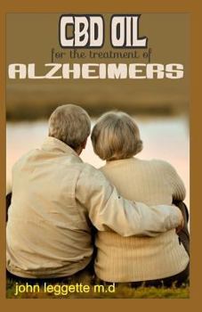 CBD OIL FOR THE TREATMENT OF ALZHEIMERS: All you need to know about the dosage, uses, side effect and best cbd oil for treating alzheimers