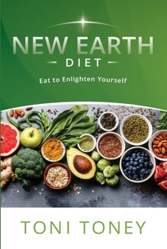Paperback New Earth Diet: Eat to Enlighten Yourself Book
