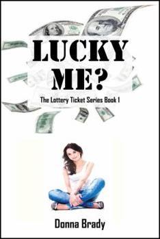 Paperback Lucky Me? the Lottery Ticket Series Book 1 Book