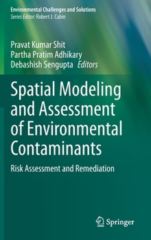 Hardcover Spatial Modeling and Assessment of Environmental Contaminants: Risk Assessment and Remediation Book