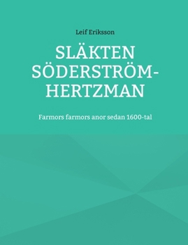 Paperback Släkten Söderström-Hertzman: Farmors farmors anor sedan1600-tal [Swedish] Book
