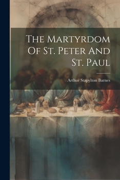 Paperback The Martyrdom Of St. Peter And St. Paul Book