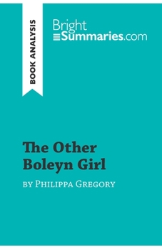Paperback The Other Boleyn Girl by Philippa Gregory (Book Analysis): Detailed Summary, Analysis and Reading Guide Book
