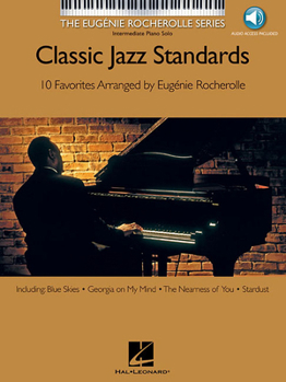 Paperback Classic Jazz Standards: 10 Favorites Arranged by Eugenie Rocherolle (Bk/Online Audio) [With CD] Book