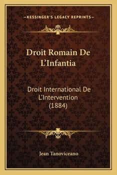 Paperback Droit Romain De L'Infantia: Droit International De L'Intervention (1884) [French] Book