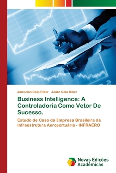 Paperback Business Intelligence: A Controladoria Como Vetor De Sucesso. [Portuguese] Book